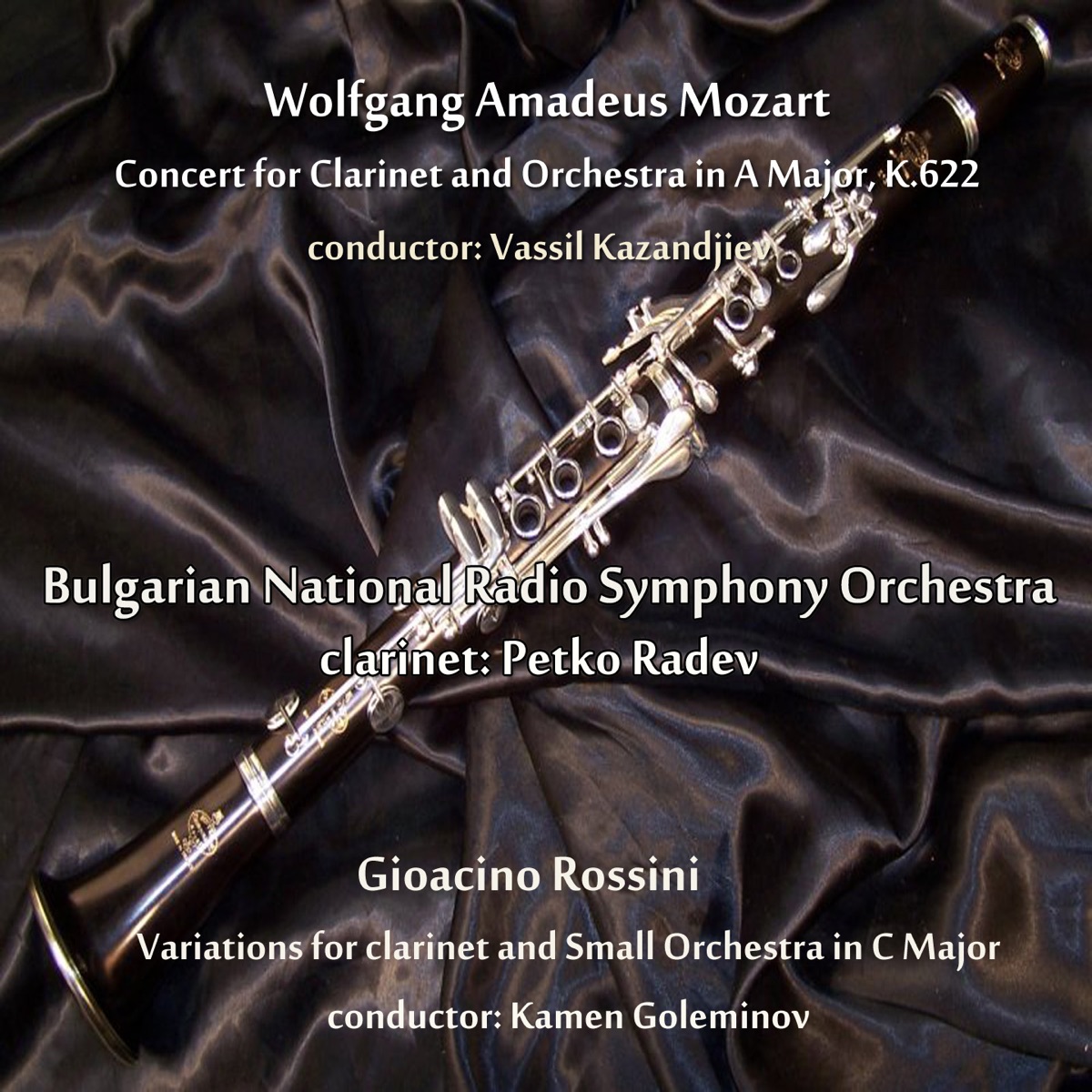 Wolfgang Amadeus Mozart - Gioachino Rossini: Selected Works For Clarinet by Bulgarian National Radio Symphony Orchestra, Petko Radev & Vassil Kazandjiev album cover
