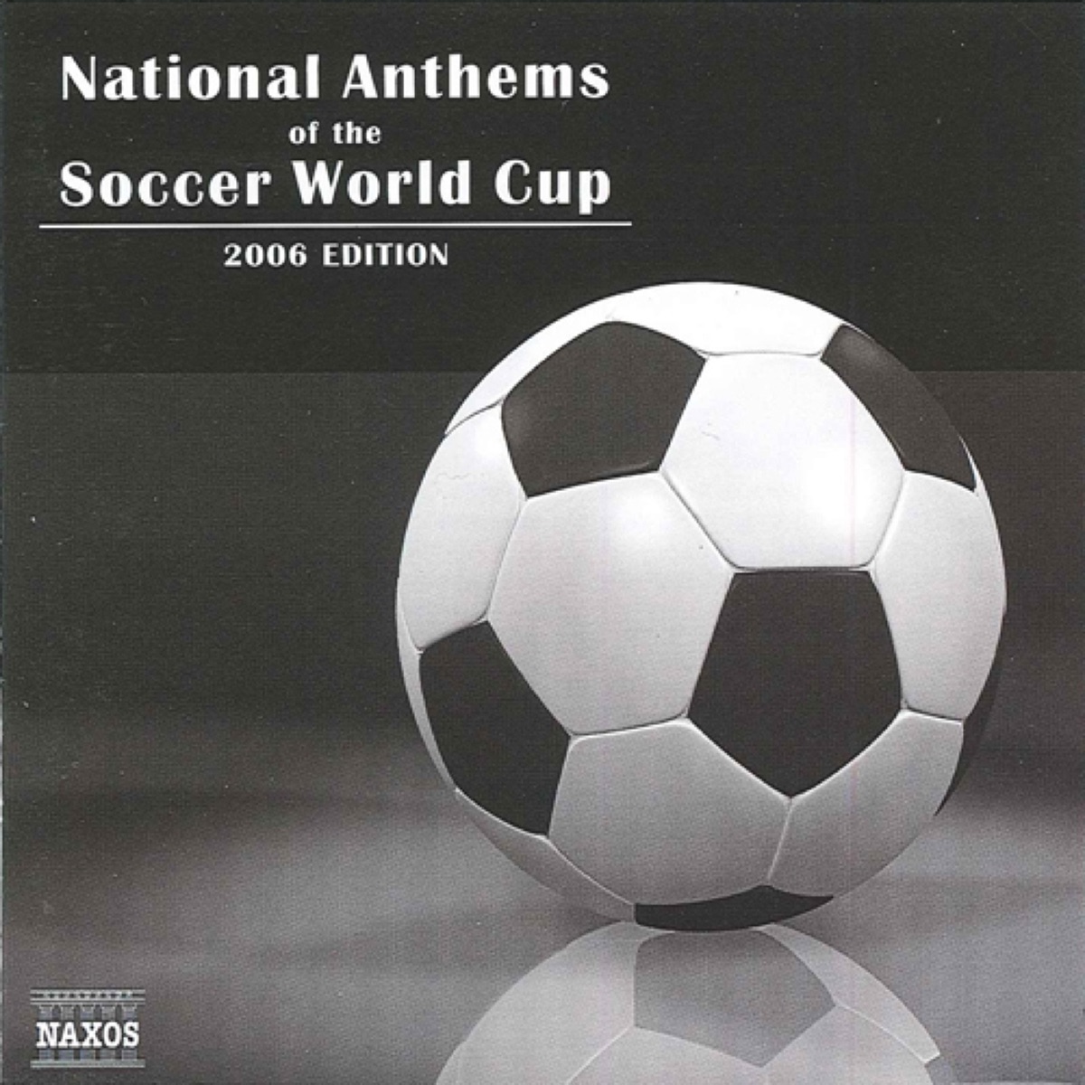 National Anthems of the Soccer World Cup (2006 Edition) by Peter Breiner, Slovak Radio Symphony Orchestra, Robert Holzer, Zagreb Philharmonic Orchestra, Diane Elias, Michael Pabst, Richard Edlinger, Gabriele Lechner & Zagreb Philharmonic Chorus album cover