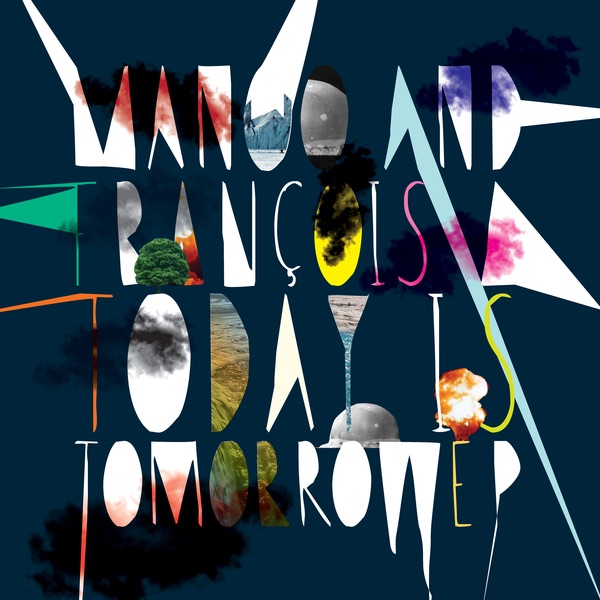 Today Is Tomorrow EP by Manoo & Francois A album cover