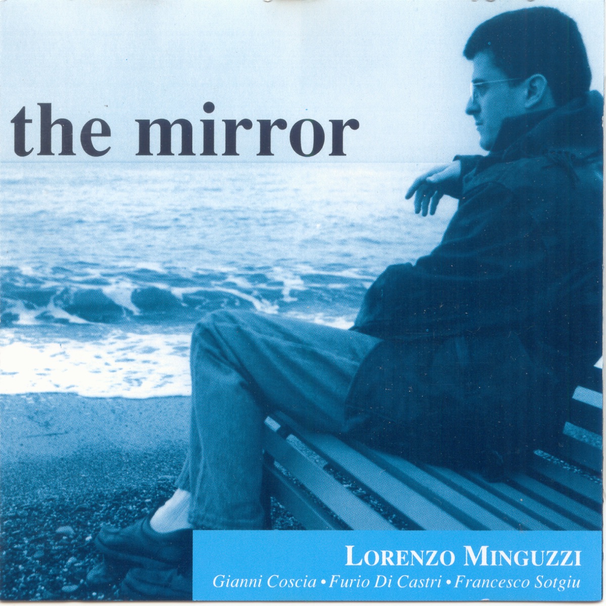 The Mirror (with Gianni Coscia, Furio Di Castri & Francesco Sotgiu) by Lorenzo Minguzzi album cover