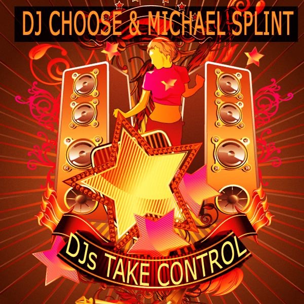 DJs Take Contol - EP by DJ Choose & Michael Splint album cover