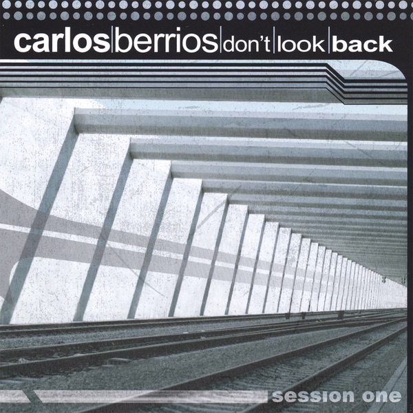 Don't Look Back - Session One by Carlos Berrios album cover