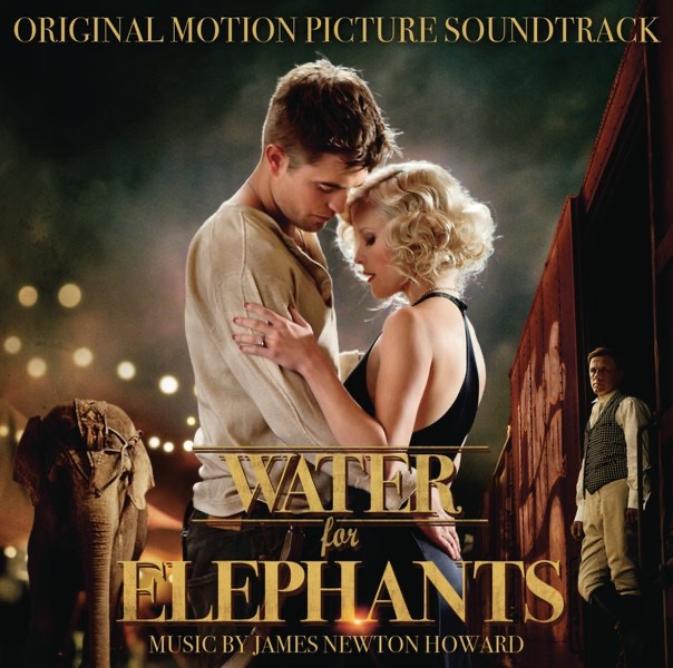 Water for Elephants (Original Motion Picture Soundtrack) by James Newton Howard album cover