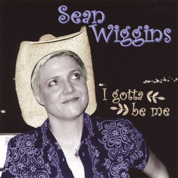 I Gotta Be Me by Sean Wiggins album cover
