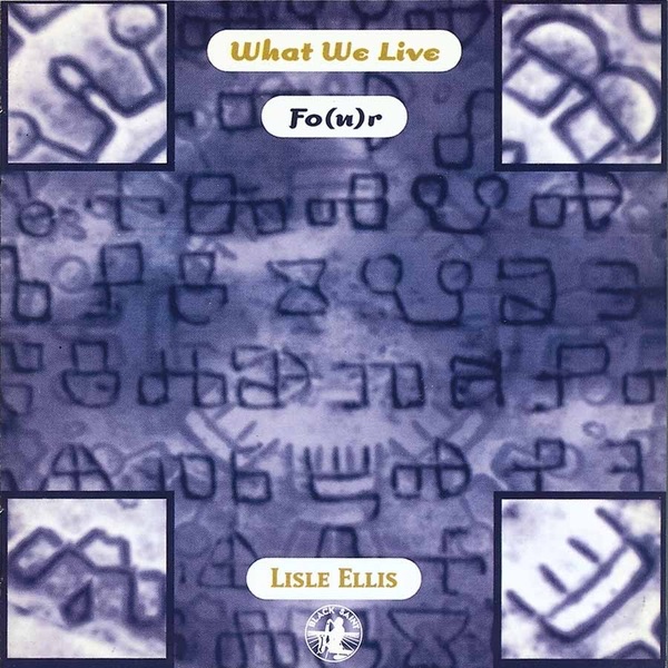 What We Live Fo(u)r by Lisle Ellis album cover