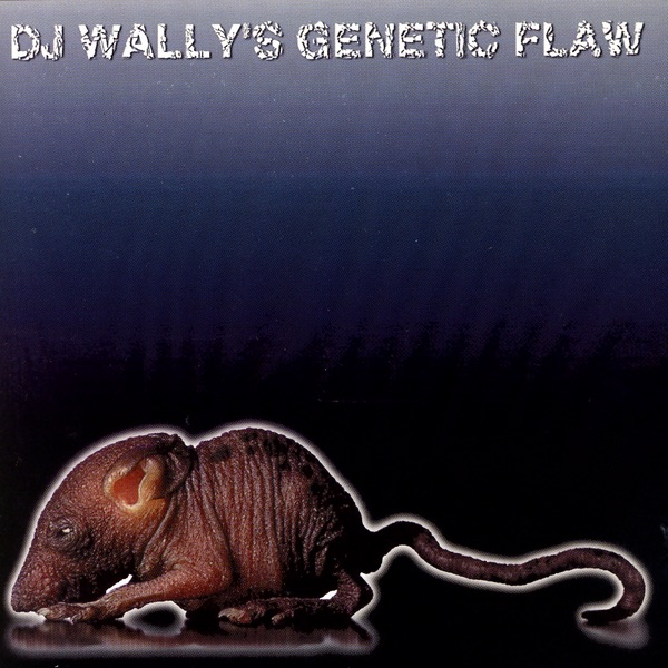 DJ Wally's Genetic Flaw by DJ Wally album cover