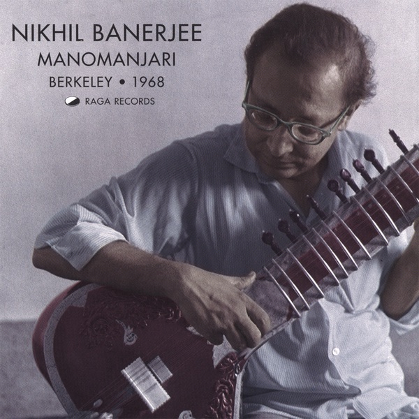 Manomanjari - Live in Berkeley, 1968 by Pandit Nikhil Banerjee album cover