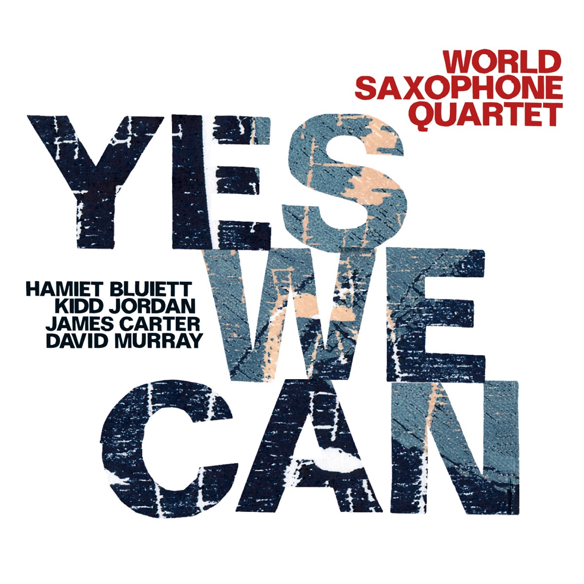 Yes We Can (feat. Hamiet Bluiett, Kidd Jordan, James Carter & David Murray) by World Saxophone Quartet album cover