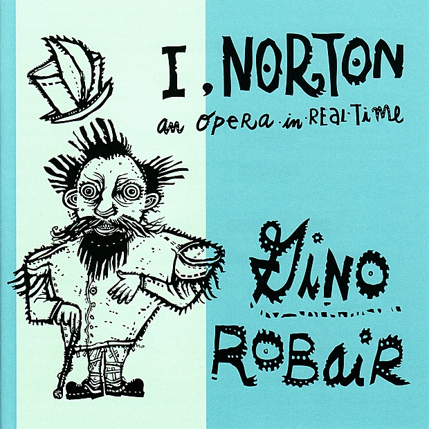 I, Norton - an Opera In Real Time by Gino Robair album cover