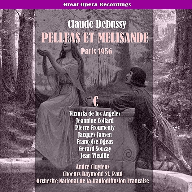 Debussy: Pelléas et Mélisande, Vol. 3 [1956] by Choeurs Raymond St. Paul, Orchestre National de France, André Cluytens, Victoria de los Ángeles, Jacques Jansen, Gérard Souzay, Jeannine Collard, Pierre Froumenty, Francoise Ogeas & Jean Vieuille album cover