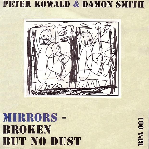 Mirrors - Broken But No Dust by Damon Smith & Peter Kowald album cover