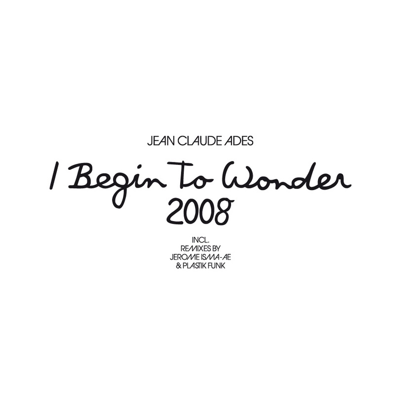 I Begin to Wonder 2008 by Jean Claude Ades album cover