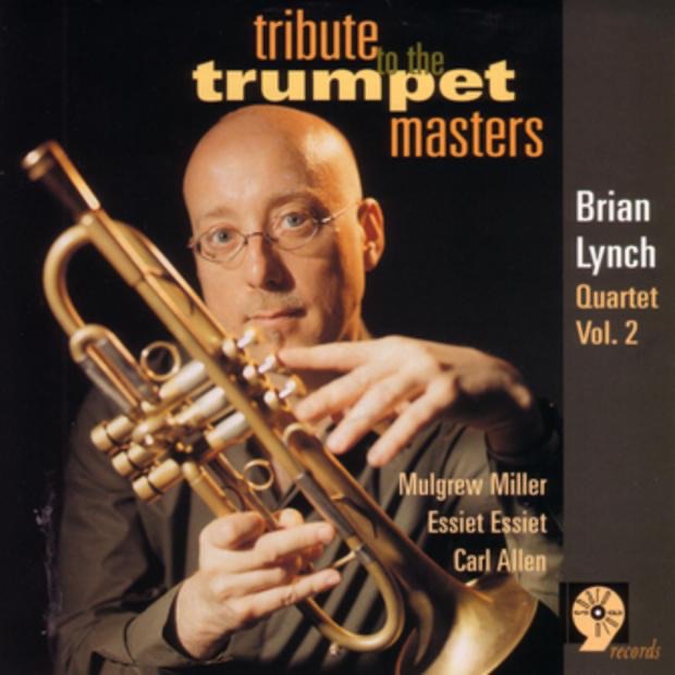 Tribute to the Trumpet Masters by Brian Lynch Quartet, Carl Allen, Essiet Essiet & Mulgrew Miller album cover
