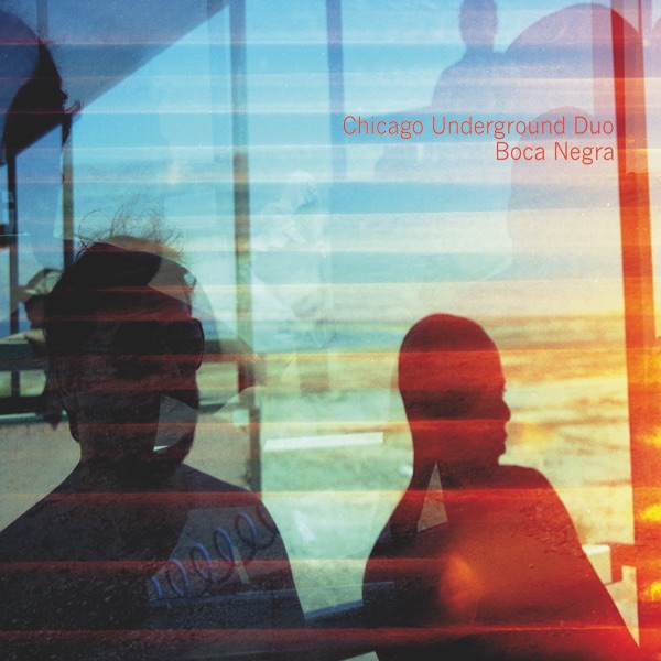 Boca Negra by Chicago Underground Duo album cover