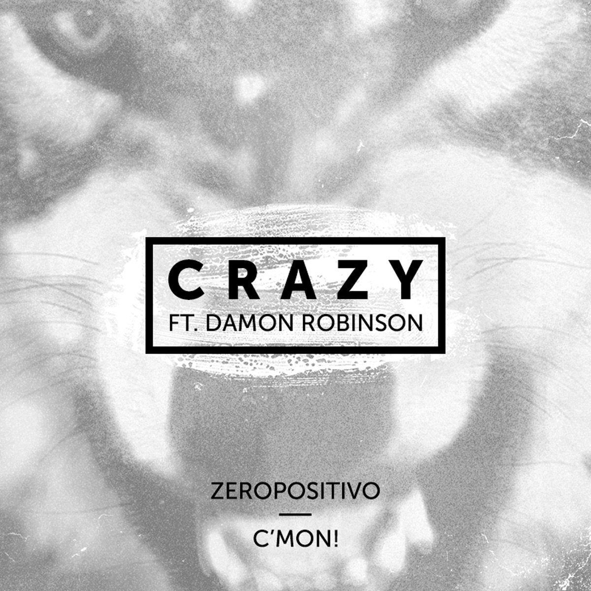 Crazy (feat. Damon Robinson) - Single by Zeropositivo & C'mon album cover