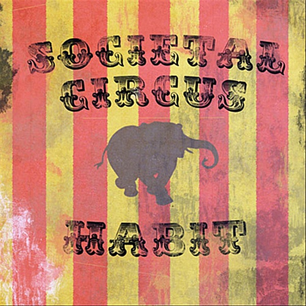 Societal Circus - EP by Habit album cover