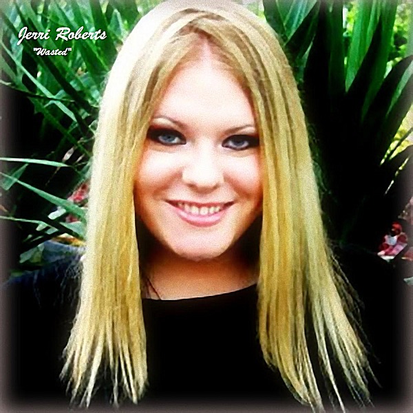 Wasted - Single by Jerri Roberts album cover