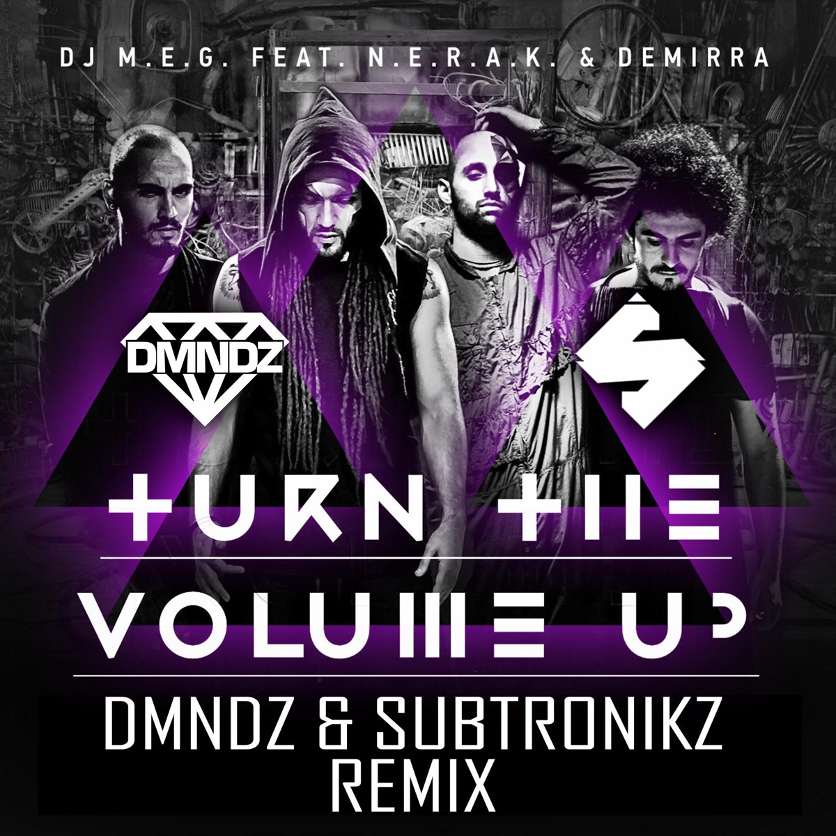 Turn the Volume Up (DMNDZ & Subtronikz Remix) - Single by MEG \ NERAK & Demirra album cover