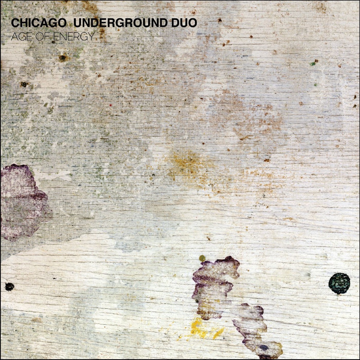 Age of Energy (feat. Chad Taylor & Rob Mazurek) by Chicago Underground Duo album cover