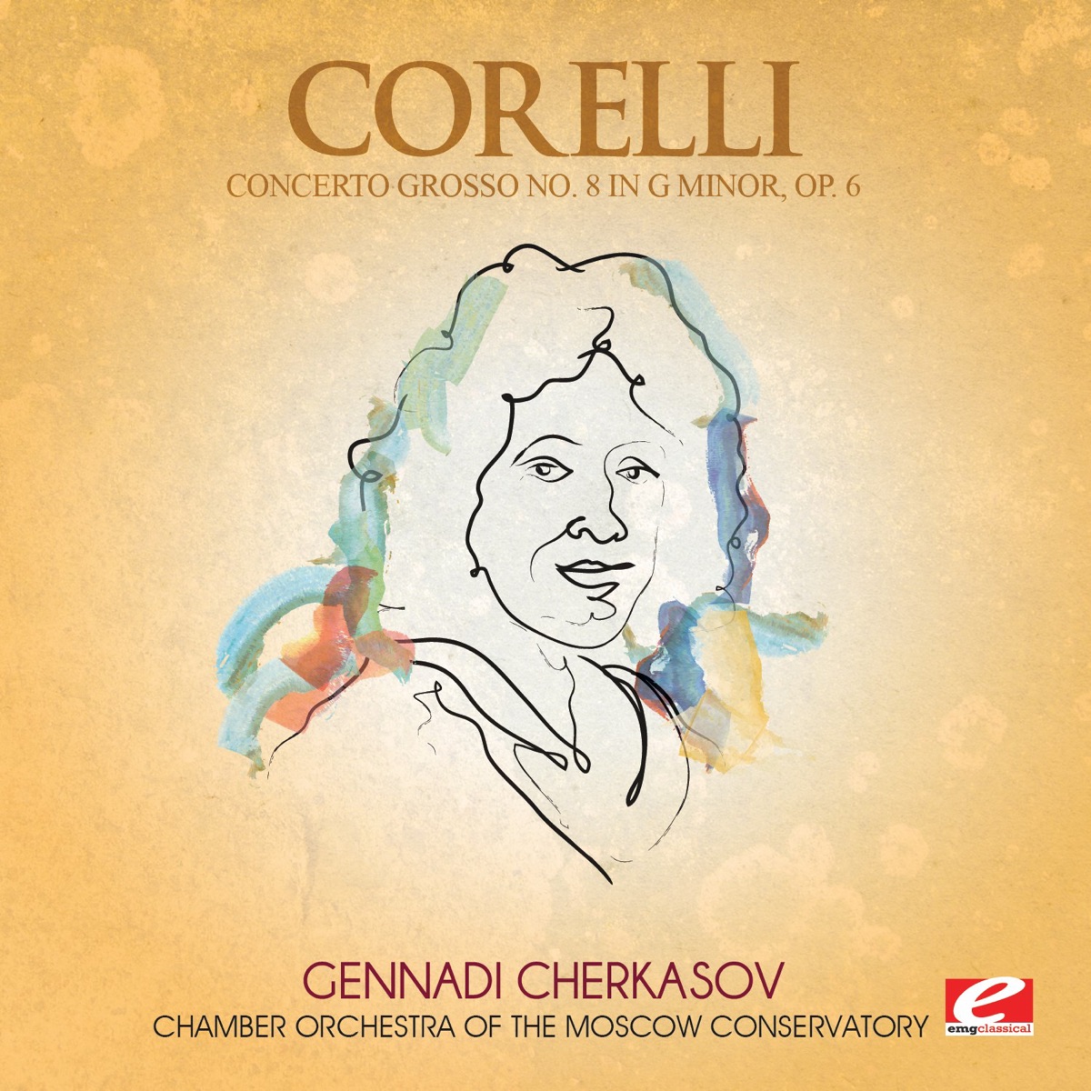 Corelli: Concerto Grosso No. 8 in G Minor, Op. 6 (Remastered) - EP by Chamber Orchestra of the Moscow Conservatory & Gennadi Cherkasov album cover