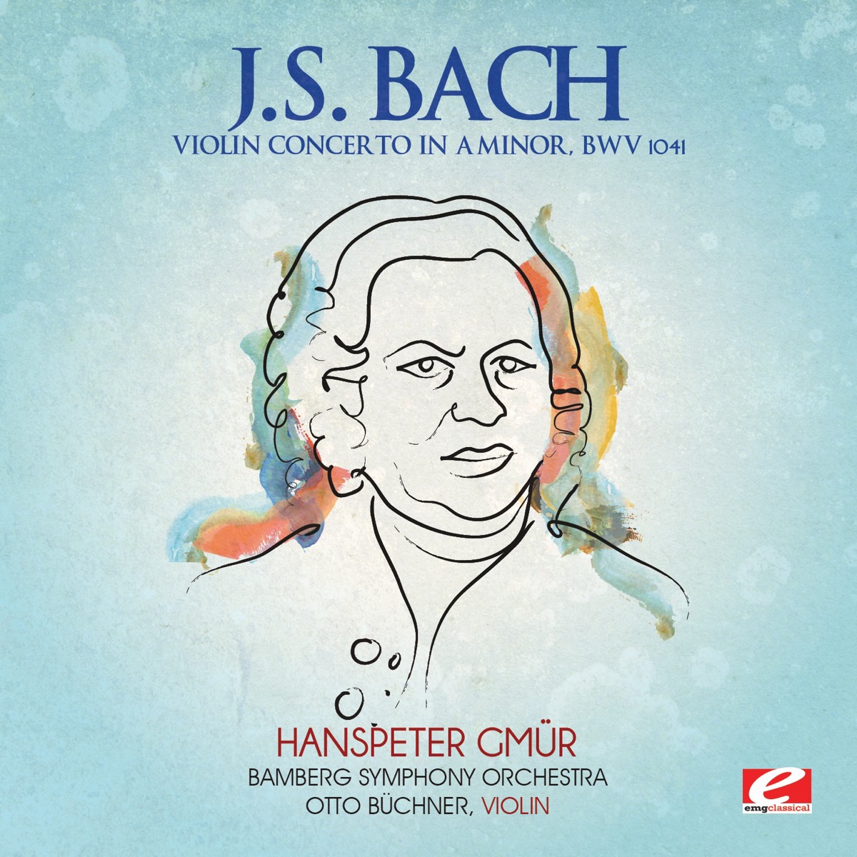 J.S. Bach: Violin Concerto in A Minor, BWV 1041 (Remastered) - Single by Bamberg Symphony Orchestra, Hanspeter Gmür & Otto Büchner album cover