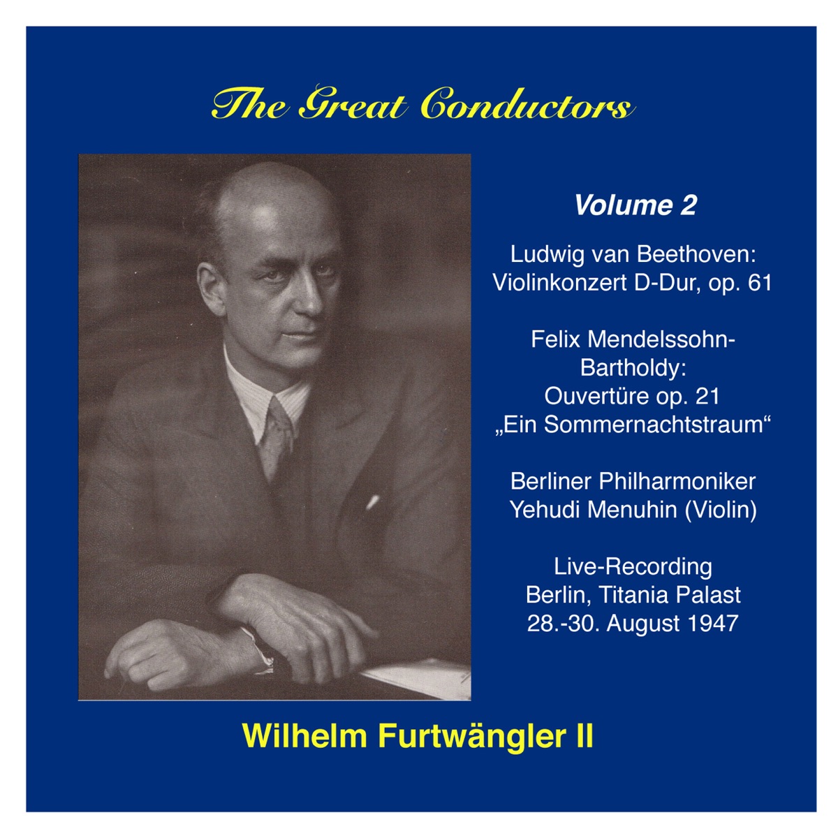 The Great Conductors: Wilhelm Furtwängler, Vol. 2 by Berlin Philharmonic, Wilhelm Furtwängler & Yehudi Menuhin album cover