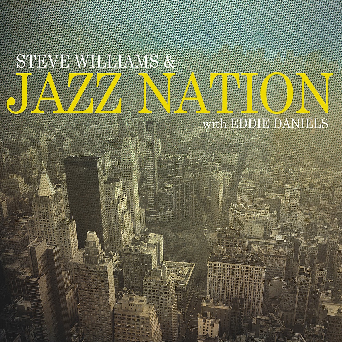 Steve Williams & Jazz Nation by Steve Williams, Jazz Nation & Eddie Daniels album cover
