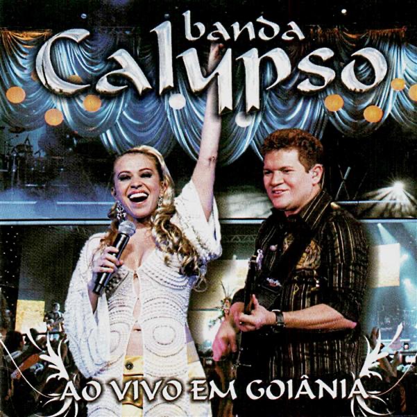 Calypso Ao Vivo Em Goiânia by Banda Calypso album cover