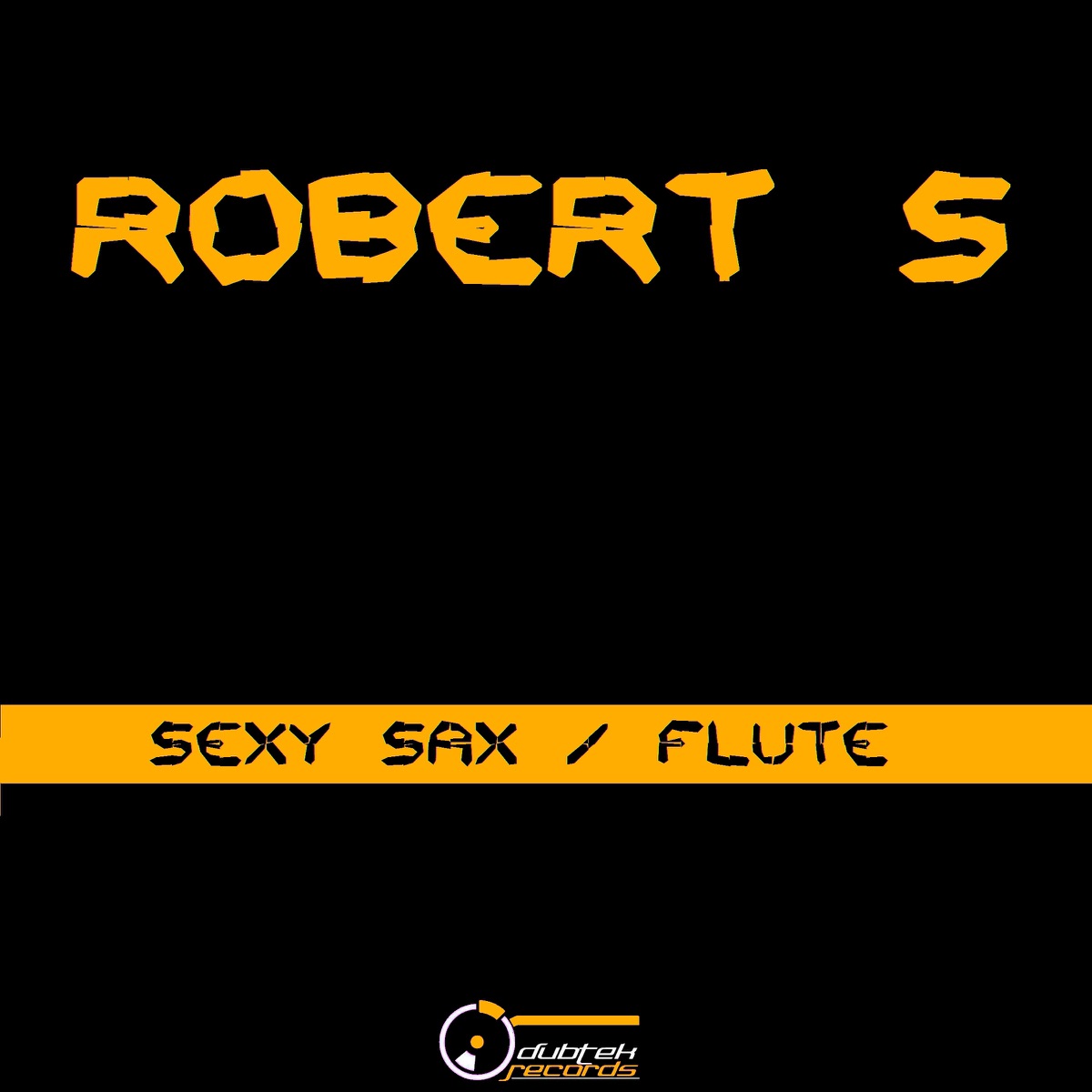 Sexy Sax / Flute - Single by Robert S PT album cover