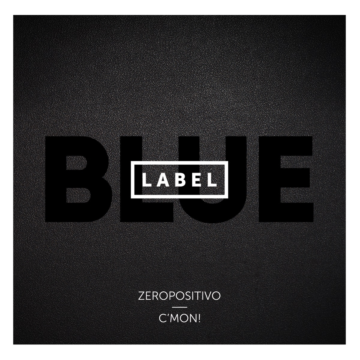Blue Label by Zeropositivo & C'mon album cover