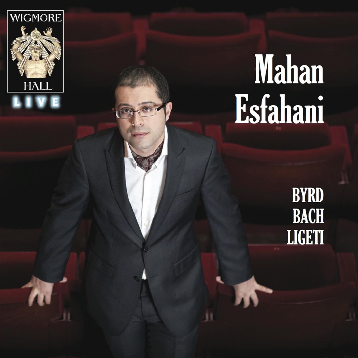 Byrd, Bach & Ligeti - Wigmore Hall Live by Mahan Esfahani album cover