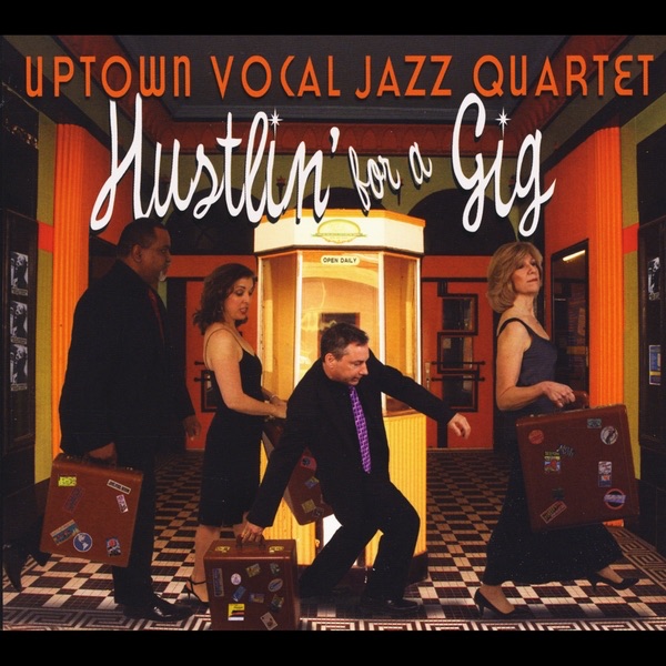 Hustlin' for a Gig by Uptown Vocal Jazz Quartet album cover