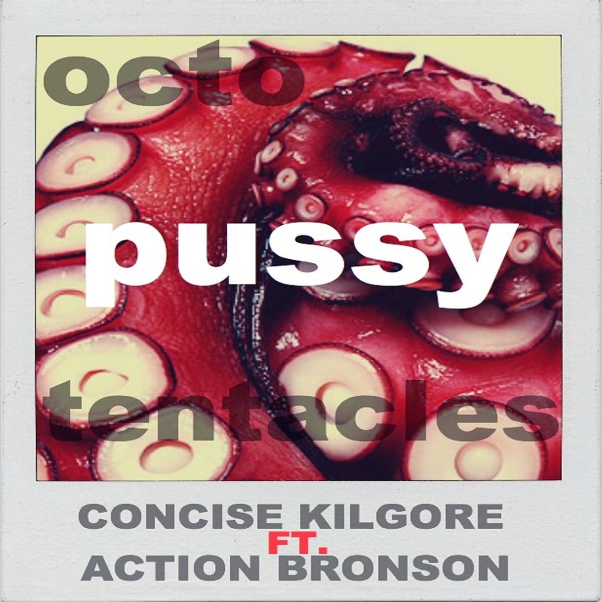 Octapussy Tentacles (feat. Action Bronson) - Single by Concise Kilgore album cover