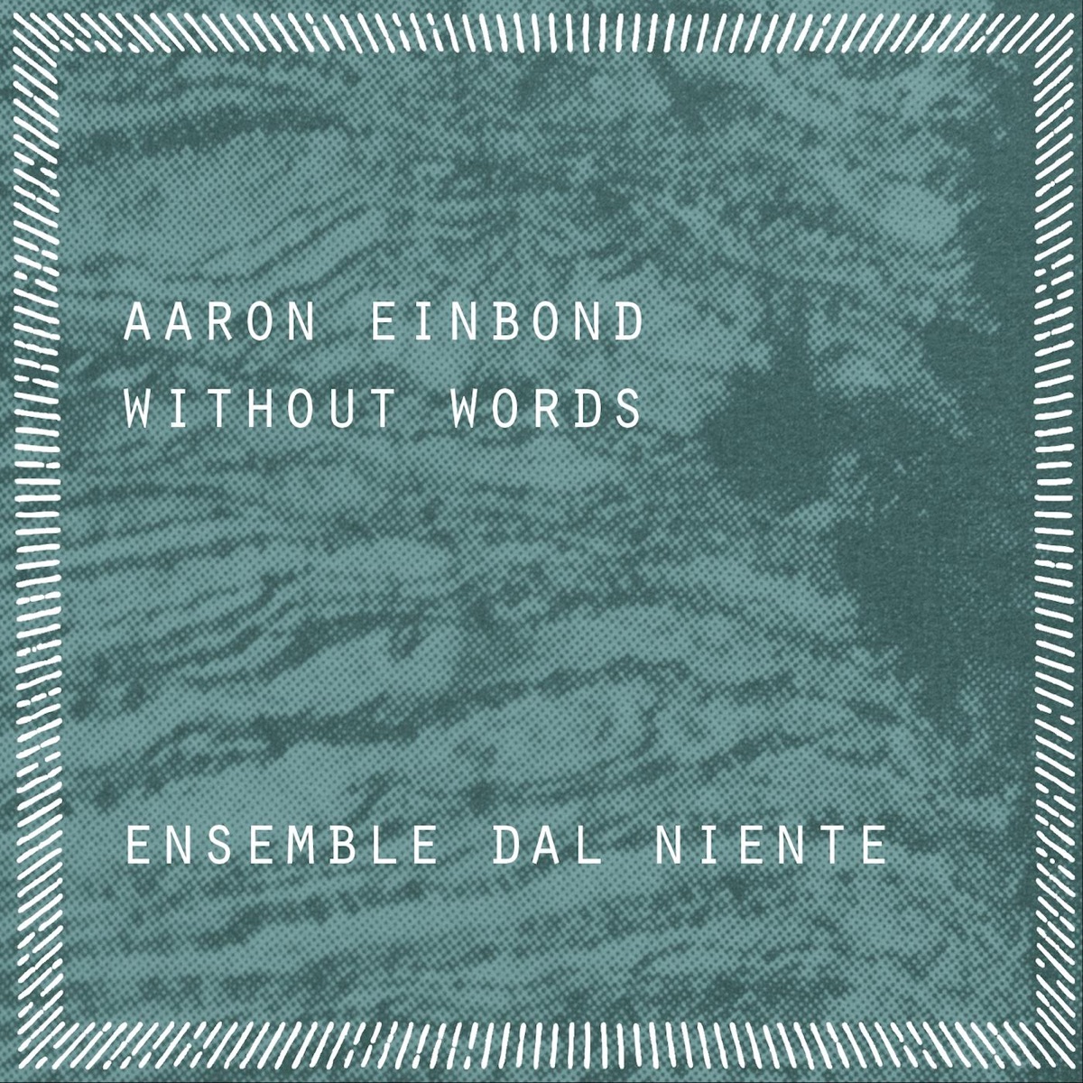 Without Words by Ensemble Dal Niente & Aaron Einbond album cover