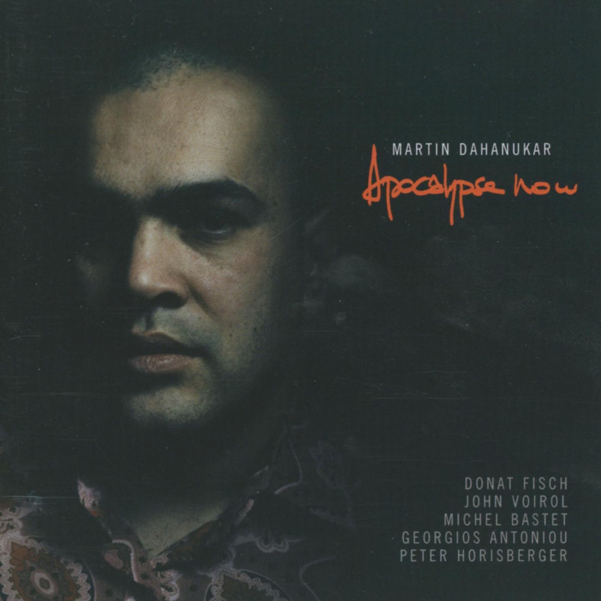 Apocalypse Now (with Donat Fisch, John Voirol, Michel Bastet, Georgios Antoniou & Peter Horisberger) by Martin Dahanukar album cover