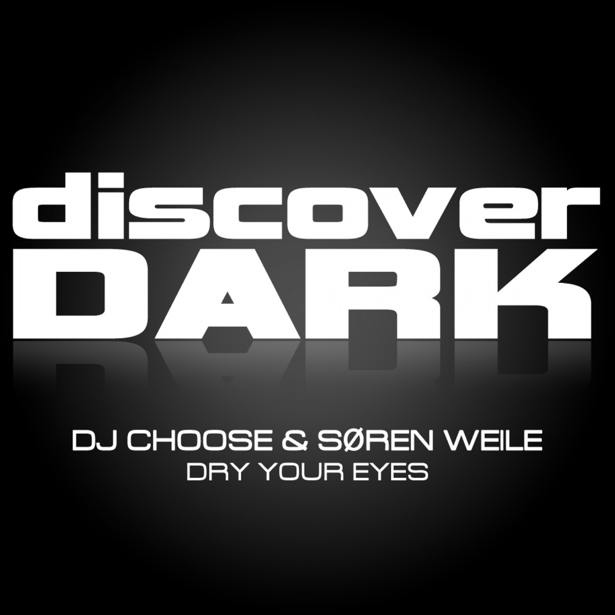 Dry Your Eyes - Single by DJ Choose & Soren Weile album cover