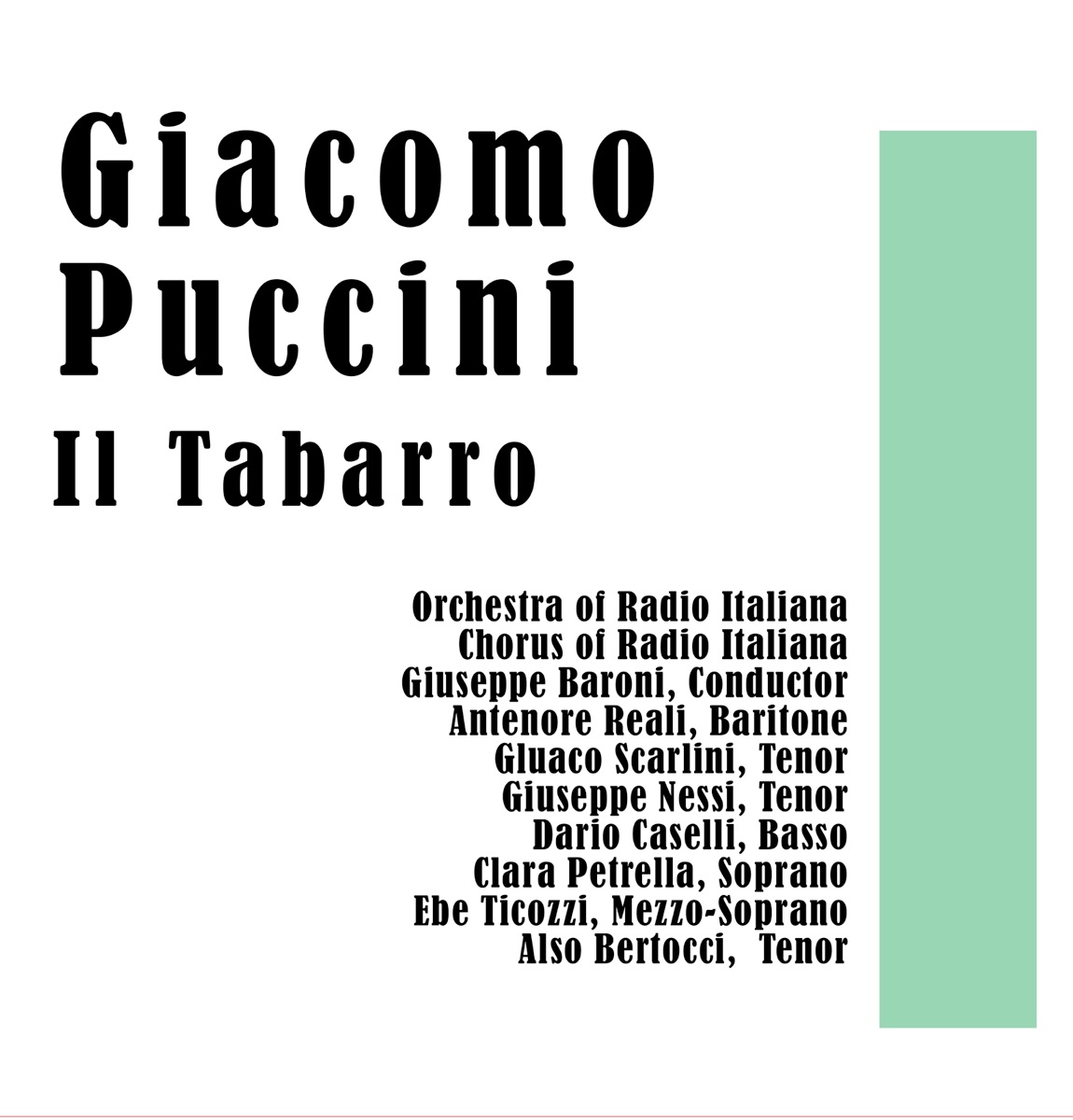 Il Tabarro: An Opera in One Act by Orchestra of Radio Italiana, Chorus of Radio Italiana, Giuseppe Baroni, Antenore Reali, Gluaco Scarlini, Giuseppe Nessi, Dario Caselli, Clara Petrella, Ebe Ticozzi & Aldo Bertocci album cover