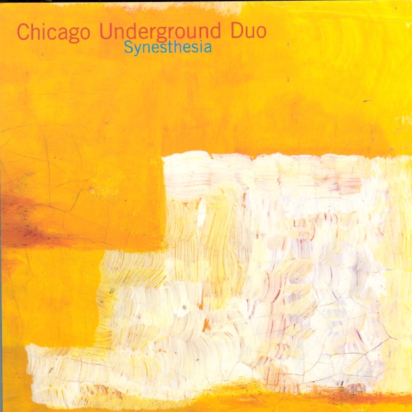 Synesthesia by Chicago Underground Duo album cover