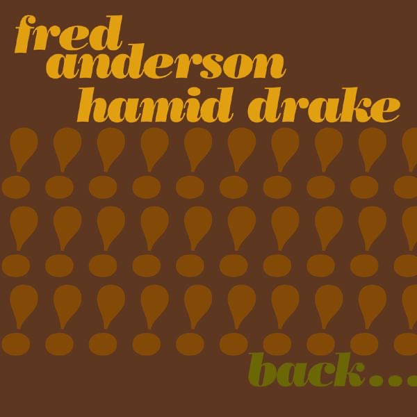 Back Together Again by Fred Anderson & Hamid Drake album cover