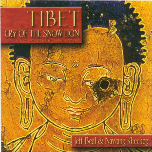 Tibet - Cry of the Snow Lion (Soundtrack from the Motion Picture) by Jeff Beal & Nawang Khechog album cover