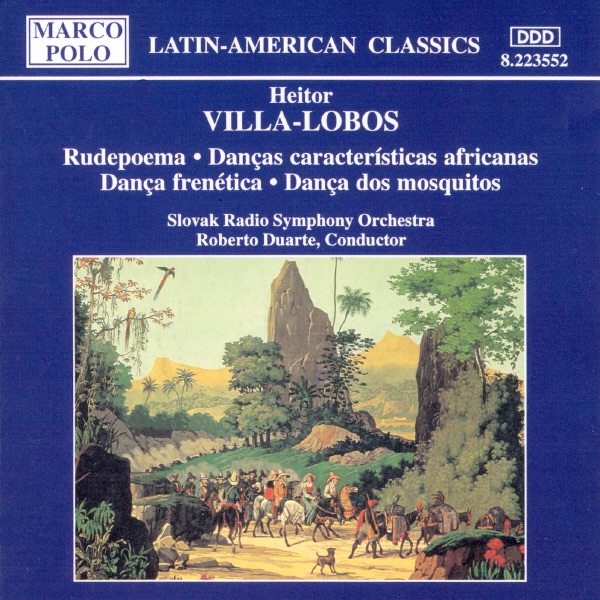 Villa-Lobos: Rudepoema, Dancas by Roberto Duarte & Slovak Radio Symphony Orchestra album cover