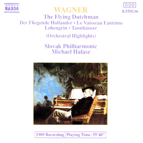 Wagner: The Flying Dutchman, Tannhauser & Lohengrin (Orchestral Highlights) by Michael Halász & Slovak Philharmonic album cover