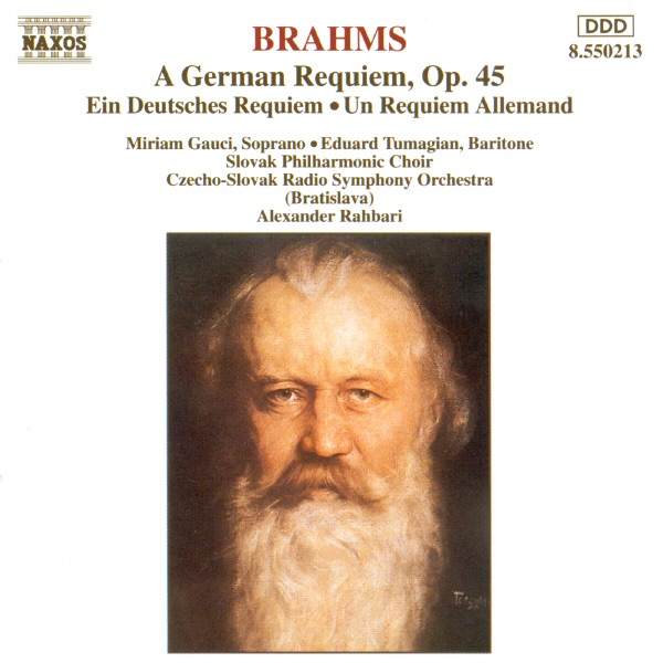 Brahms: A German Requiem by Alexander Rahbari, Czecho-Slovak Radio Symphony Orchestra, Eduard Tumagian, Baritone, Miriam Gauci, Soprano & Slovak Philharmonic Choir album cover