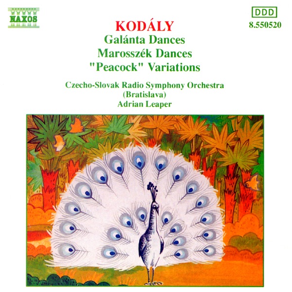Kodaly: Galanta Dances - Marosszek Dances - "The Peacock" Variations by Adrian Leaper & Slovak Radio Symphony Orchestra album cover