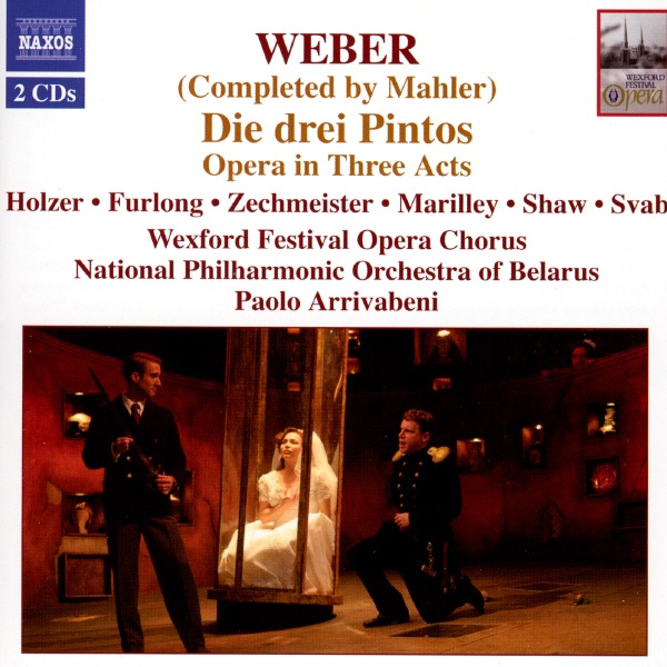 Die Drei Pintos (Completed by Gustav Mahler) by Barbara Zechmeister, National Philharmonic Orchestra Of Belarus, Paolo Arrivabeni, Peter Furlong, Robert Holzer & Wexford Festival Opera Chorus album cover
