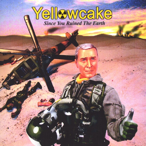 Since You Ruined the Earth by Yellowcake album cover