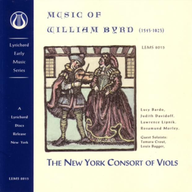 Music of William Byrd by Louis Bagger, Tamara Crout-Mathews & The New York Consort of Viols album cover
