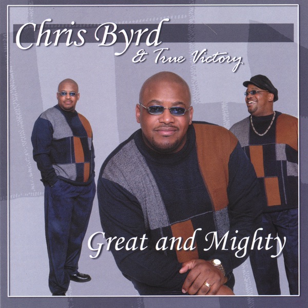 Great and Mighty by Chris Byrd & True Victory album cover