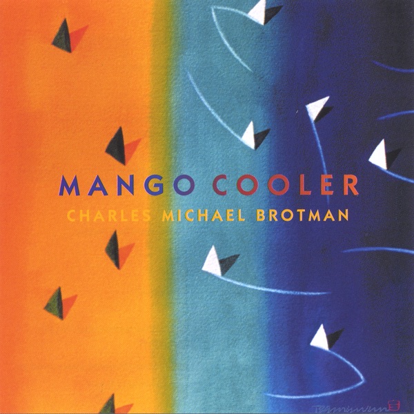 Mango Cooler by Charles Michael Brotman album cover
