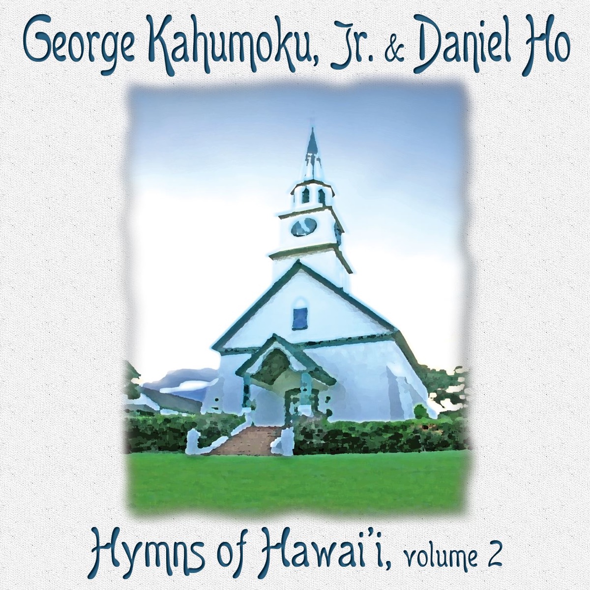 Hymns of Hawaii, Vol. 2 by George Kahumoku, Jr. & Daniel Ho album cover